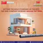 Setting the Gold Standard as the Best TMT Bar Company in Bihar-Mahan TMT 550D
